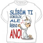 Noční košile Slíbím Ti cokoliv ale řekni ano! – Zboží Dáma
