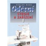 Oděvní stroje a zařízení I - Pro 1 ročník SOU a SOŠ - V. Haas – Hledejceny.cz