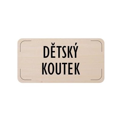 Cedulka na dveře - Dětský koutek, dřevěná tabulka, 160 x 80 mm – Zbozi.Blesk.cz