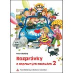 Rozprávky o dopravných značkách 2 - Peter Stoličný – Hledejceny.cz