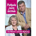 Potkala jsem léčitele - Eva Pilarová, Jaroslav Doubrava – Hledejceny.cz