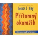 Přítomný okamžik - 365 denních afirmací - Hay Louise L. – Hledejceny.cz