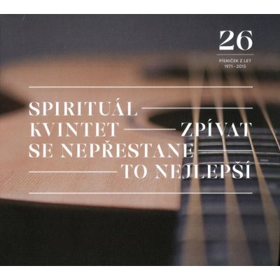 Spirituál kvintet – Zpívat se nepřestane To nejlepší CD – Hledejceny.cz