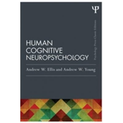 Human Cognitive Neuropsychology (Classic Edition) – Hledejceny.cz
