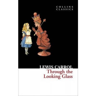 Through The Looking Glass - Caroll Lewis