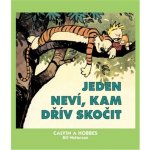 Calvin a Hobbes 8 - Jeden neví, kam dřív - Bill Watterson