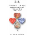 Staročeské a německé milostné básnictví vrcholného středověku – Zbozi.Blesk.cz