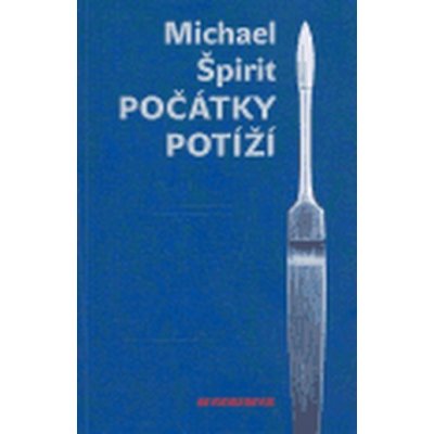 Počátky potíží - Špirit Michael