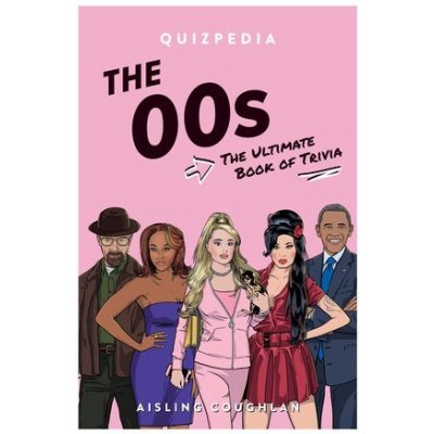 The 00s Quizpedia: The Ultimate Book of Trivia Coughlan AislingPaperback