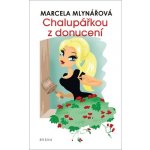Chalupářkou z donucení - Marcela Mlynářová – Hledejceny.cz