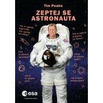 Zeptej se astronauta - Peake Tim – Hledejceny.cz