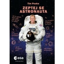 Zeptej se astronauta - Peake Tim