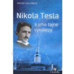 Nikola Tesla a jeho tajné vynálezy - David Childress – Hledejceny.cz