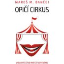 Maroš M. Bančej Opičí cirkus