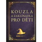 Kouzla a zaklínadla pro děti - Zuzana Neubauerová – Sleviste.cz