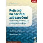 Pojistné na sociální zabezpečení zaměstnavatelů, zaměstnanců, OSVČ a dobrovolně důchodově pojištěných s komentářem a příklady 2023 - Ing. Marta Ženíšková