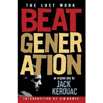 Beat Generation: The Lost Work Kerouac Jack Paperback – Hledejceny.cz