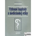 Vybrané kapitoly z medicínskej etiky - Kolektív autorov – Hledejceny.cz