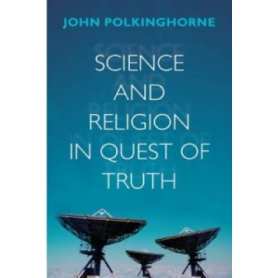 Science and Religion in Quest of - J. Polkinghorne