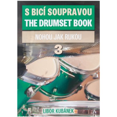 S bicí soupravou nohou jak rukou III. - Kubánek Libor – Zboží Mobilmania