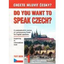 Chcete mluvit česky ? - Do you want to speak czech ? Text Book 1 - Remediosová,Čechová