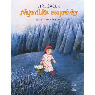 Najmilšie rozprávky - Jiří Žáček, Vlasta Baránková ilustrátor – Hledejceny.cz