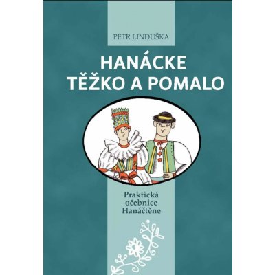 Hanácke těžko a pomalo - Petr Linduška