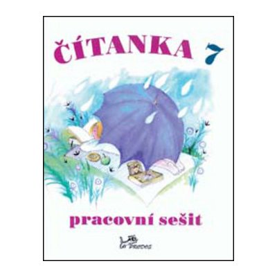 Čítanka 7 - Pracovní sešit Dagmar Dorovská, Vlasta Řeřichová: – Hledejceny.cz