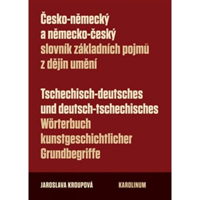 Karolinum Česko-německý a německo-český slovník základních pojmů z dějin umění – Zboží Mobilmania