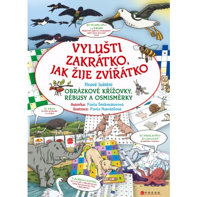 Vylušti zakrátko, jak žije zvířátko - Pavla Šmikmátorová – Hledejceny.cz