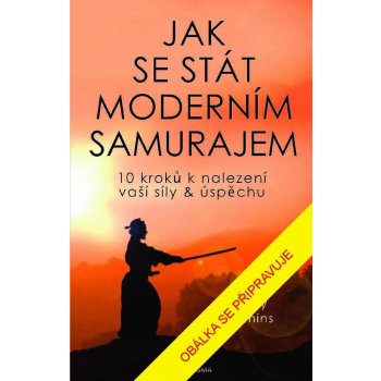 Jak se stát moderním samurajem - Cummins Antony