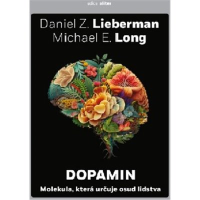 Dopamin - Daniel Z. Lieberman; Michael E. Long