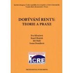 Dobývání renty:Teorie a praxe Klvačová E.,Mráček K.,Malý J.,Dostálová – Hledejceny.cz
