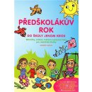 Předškolákův rok - do školy jenom krok - Robert Šibl, Jarmila Štýchová, Veronika Šiblová-Baudyšová, Hana Doležalová, Marie Balcárková, Bohumila Kohutová