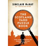 Scotland Yard Puzzle Book - Crime Scenes, Conundrums and Whodunnits to test your inner detective McKay SinclairPaperback – Zboží Mobilmania