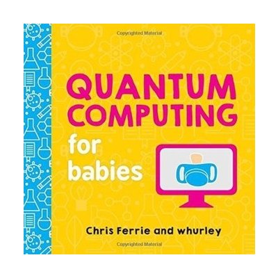 Quantum Computing For Babies – Zboží Mobilmania