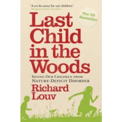 Last Child in the Woods Louv Richard AuthorPaperback – Hledejceny.cz