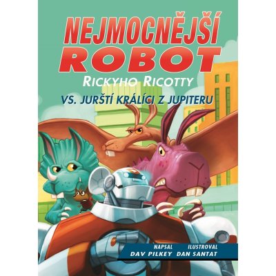 Nejmocnější robot Rickyho Ricotty vs. jurští králíci z Jupit... – Zbozi.Blesk.cz