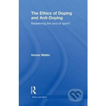 The Ethics of Doping and Anti-doping - Verner Moller