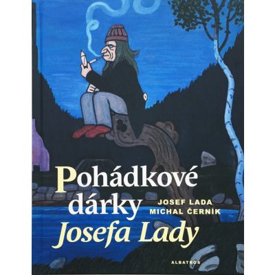 Pohádkové dárky Josefa Lady - Michal Černík, Josef Lada