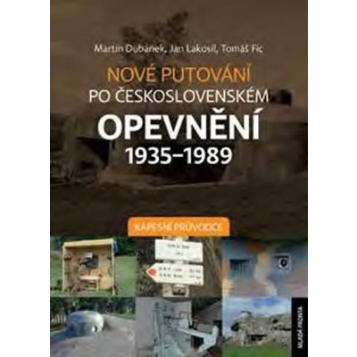 Nové putování po československém opevnění 1935-1989 Muzea a zajímavosti – Hledejceny.cz