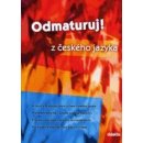  Odmaturuj z českého jazyka - rozšířené vydání - Mužíková O.,Markvartová B. a kolektiv