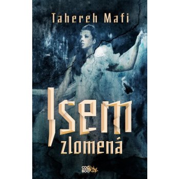 Jsem zlomená - Tahereh Mafi