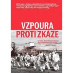 Vzpoura proti zkáze - Jak může občanská neposlušnost zabránit klimatické katastrofě - Jeremy Brecher – Hledejceny.cz