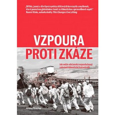 Vzpoura proti zkáze - Jak může občanská neposlušnost zabránit klimatické katastrofě - Jeremy Brecher – Hledejceny.cz