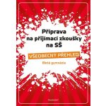 Příprava na přijímací zkoušky na SŠ – Všeobecný přehled 8G - Jana Eislerová – Hledejceny.cz