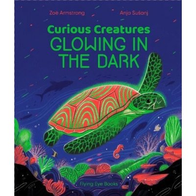 Curious Creatures That Glow in the Dark