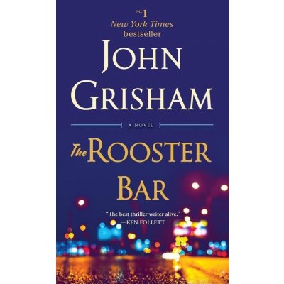 The Rooster Bar: A Novel - John Grisham – Hledejceny.cz