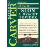 Slon. a dvacet povídek - Raymond Carver - Volvox Globator – Hledejceny.cz