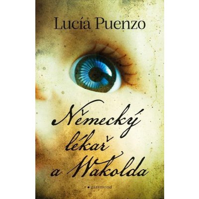Německý lékař a Wakolda - Lucía Puenzo – Zbozi.Blesk.cz